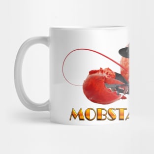 MOBSTA LOBSTA - Lobster Mafia Mobster Mug